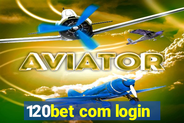 120bet com login